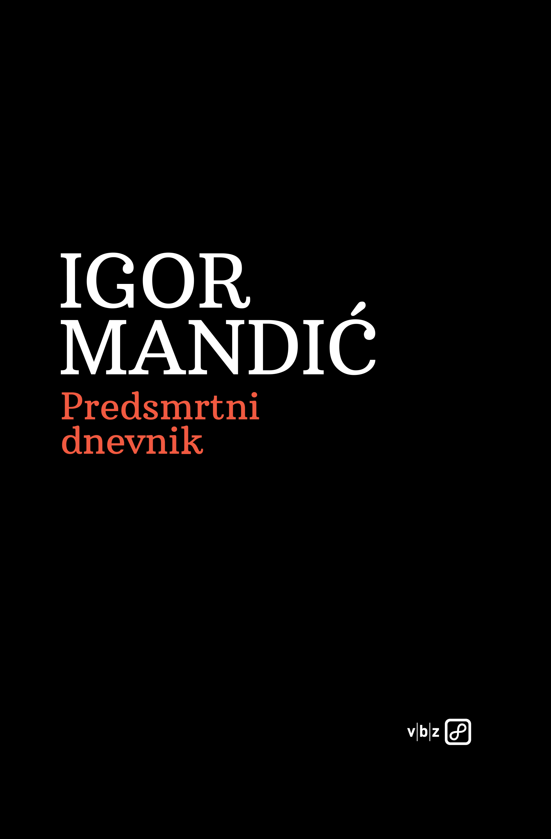 Igor Mandić Predsmrtni Dnevnik
