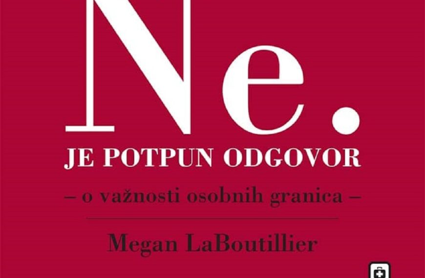 O važnosti osobnih granica – NE JE POTPUN ODGOVOR
