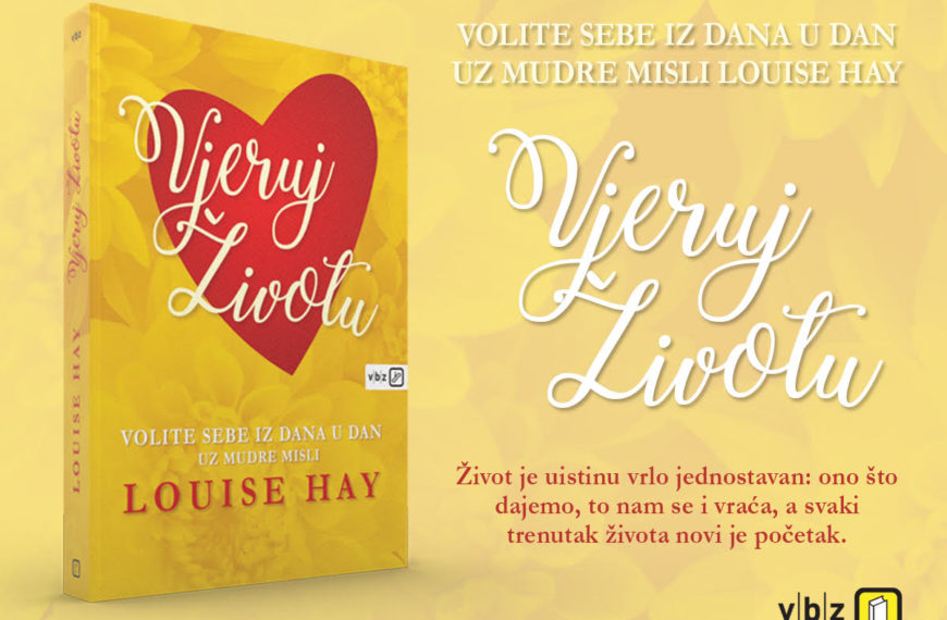 Nova knjiga Louise Hay “VJERUJ ŽIVOTU”