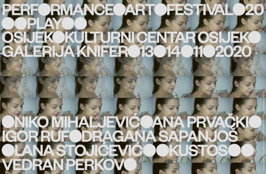 20. PERFORMANCE ART FESTIVAL: PLAY / Osijek, 13.-14. studenoga