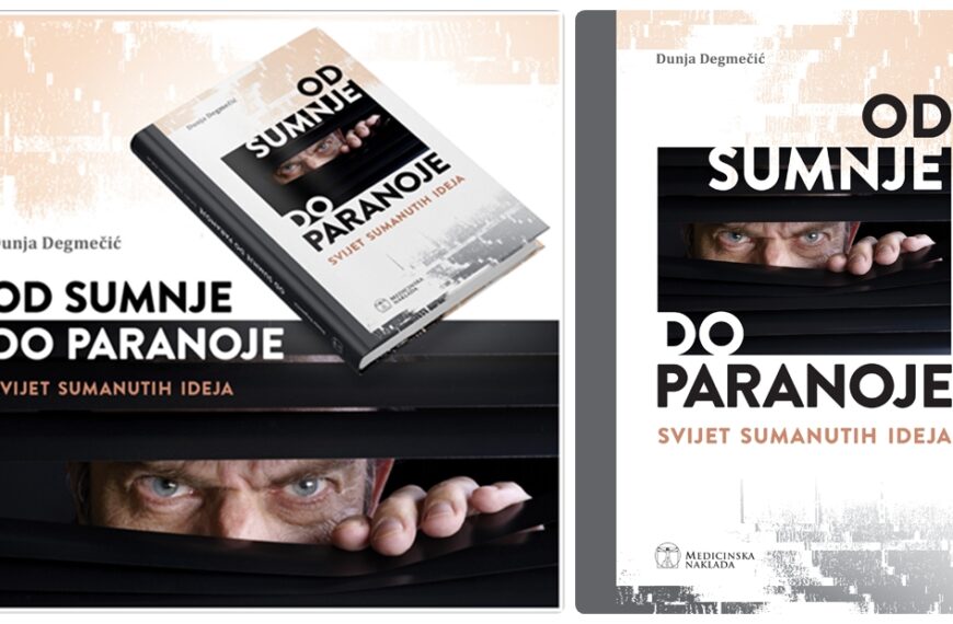 Predstavljamo novu knjigu Dunje Degmečić: OD SUMNJE DO PARANOJE – svijet sumanutih ideja