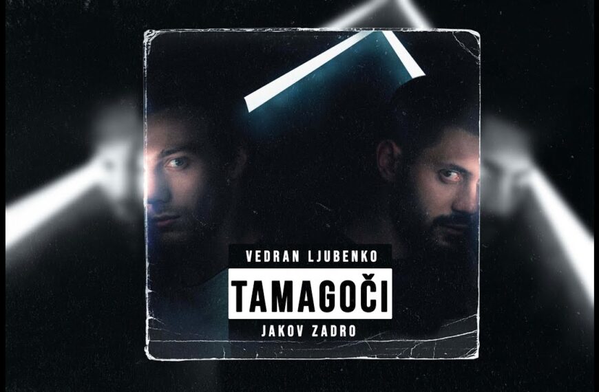 NOVI VIDEO SPOT: VEDRAN LJUBENKO & JAKOV ZADRO – TAMAGOČI