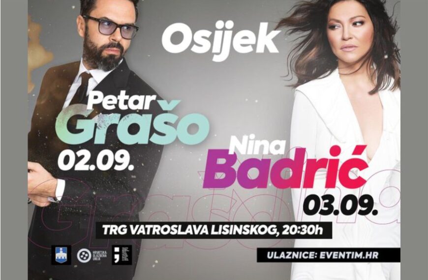 Petar Grašo i Nina Badrić u Osijeku / Otkazan Sergej Ćetković