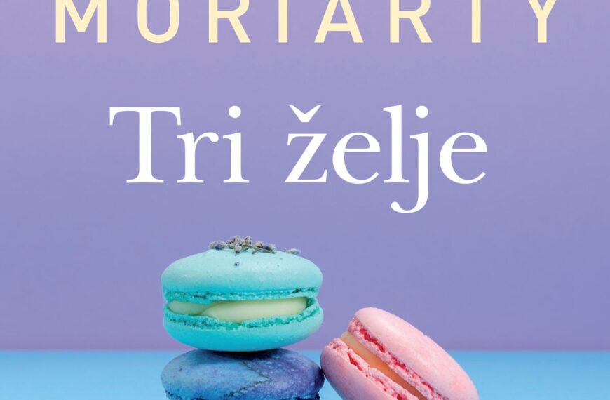 Moriarty novim romanom portretira najiskrenije i najživotnije u ženskoj prirodi