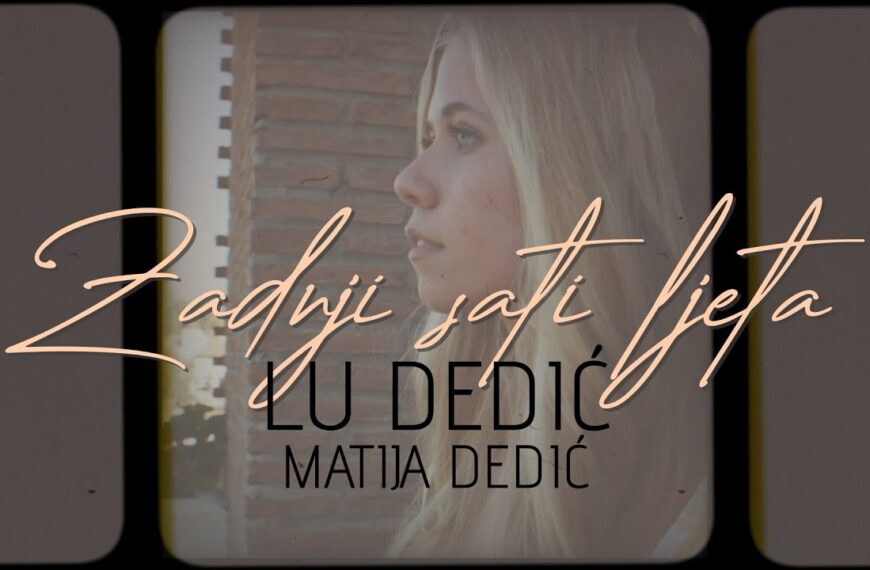 Lu Dedić feat. Matija Dedić – Zadnji sati ljeta