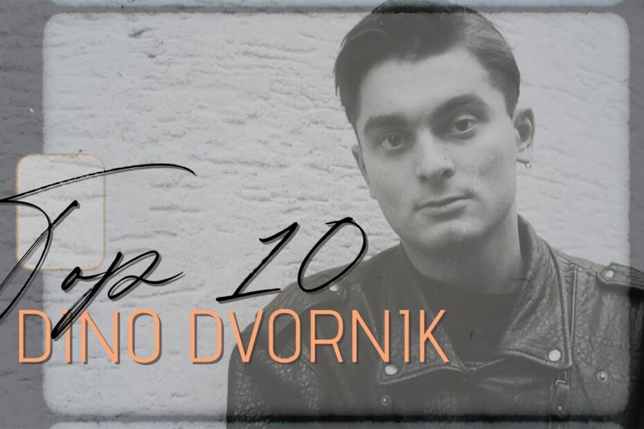 Dino Dvornik – Top 10
