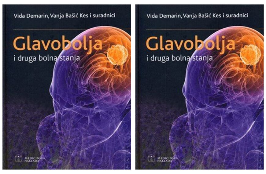 Najsuvremenije metode dijagnosticiranja i liječenja glavobolje otkrijte u knjizi „Glavobolja i druga bolna stanja“