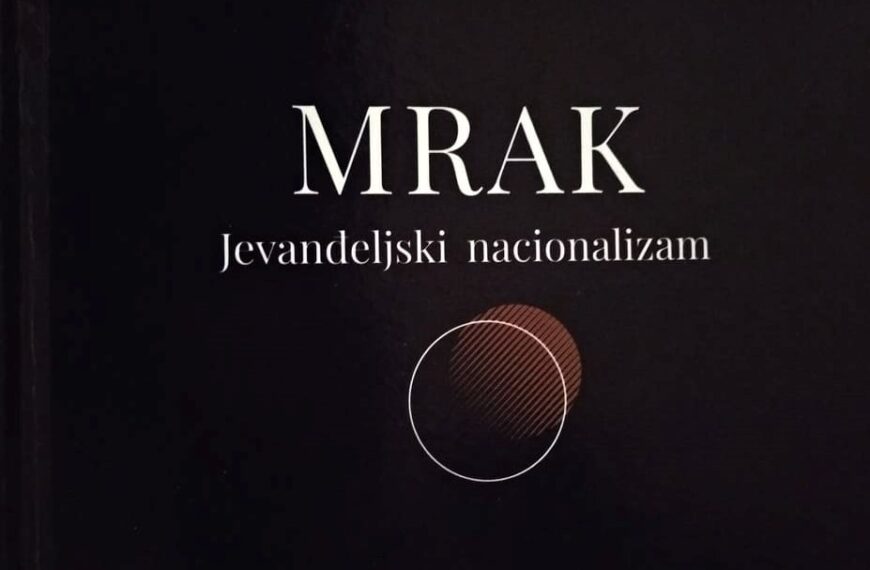 Knjiga “Mrak – jevanđeoski nacionalizam” Nikole D. Belade / 3. nastavak