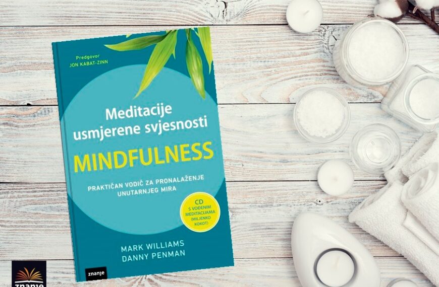 Pronađite unutarnji mir i oplemenite svakodnevicu popularnom tehnikom mindfulness!