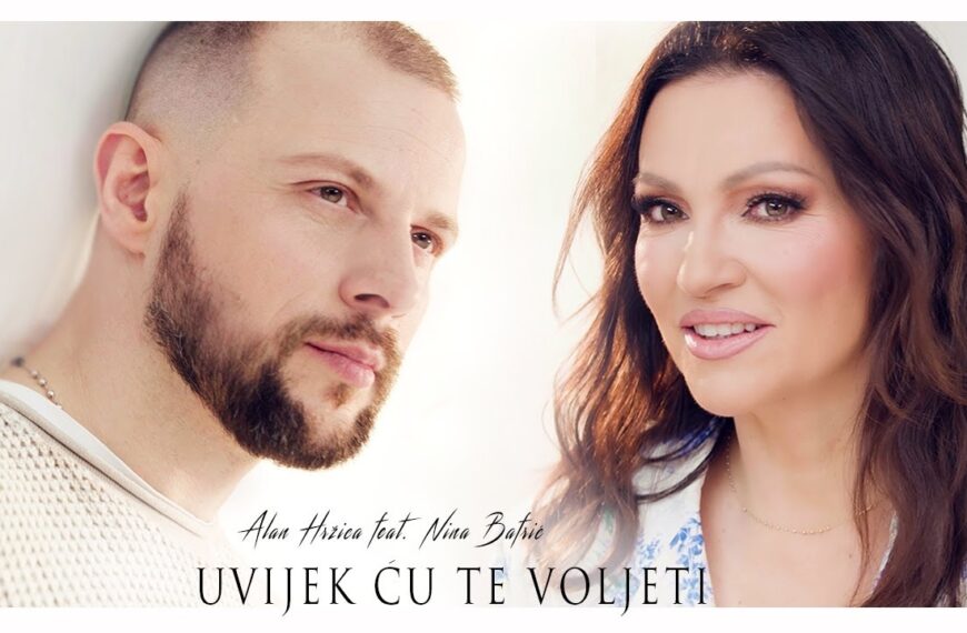 Uvijek ću te voljeti – Alan Hržica i Nina Badrić predstavljaju duet