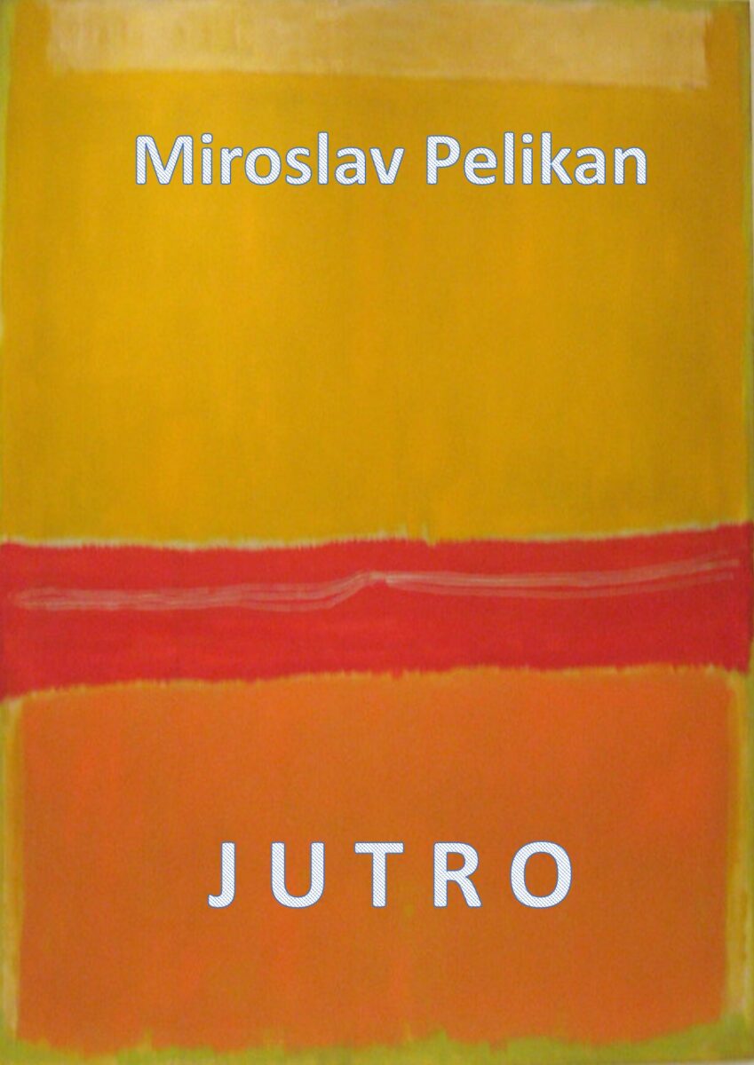 Miroslav Pelikan - JUTRO