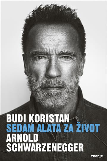 Budi Koristan Sedam Alata Za život Arnold Schwarzenegger