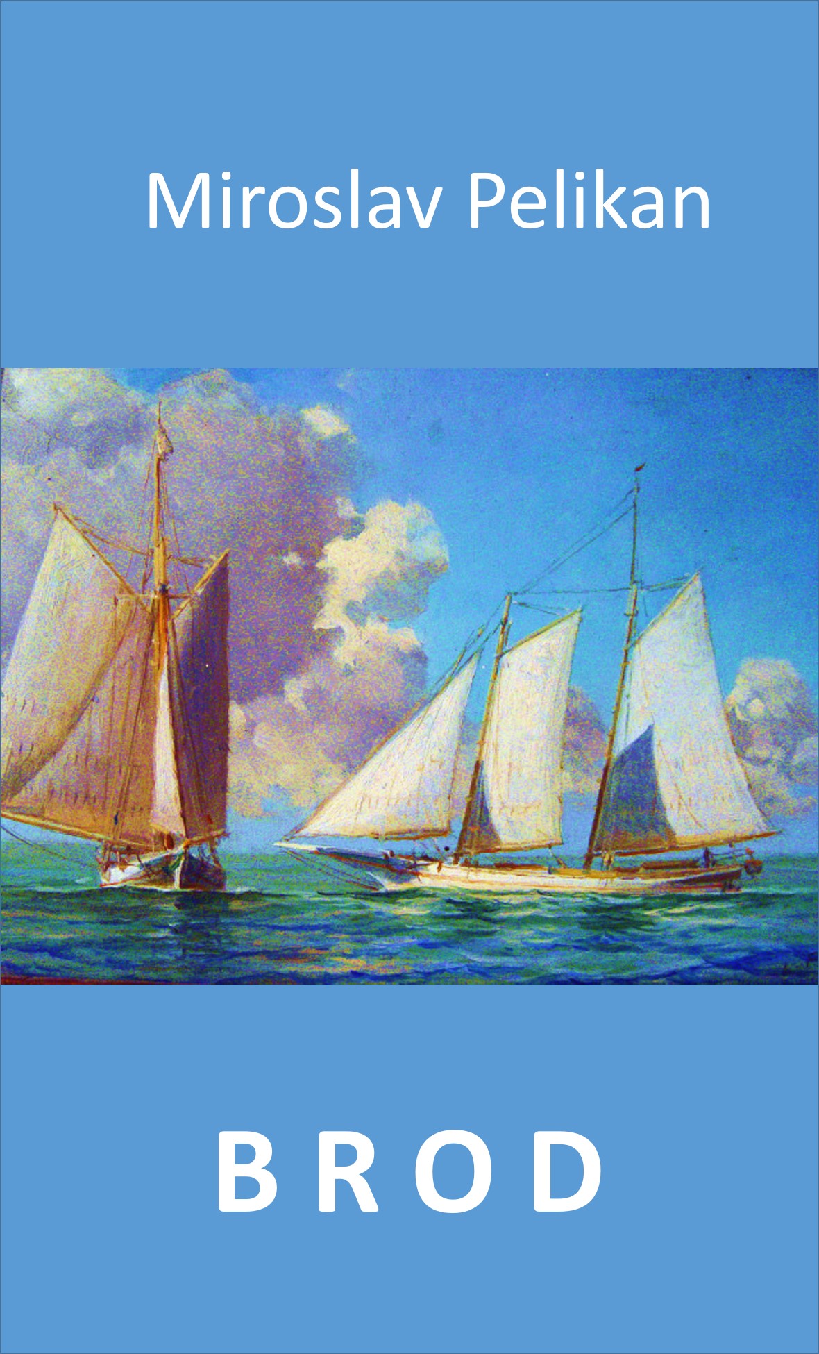 Miroslav Pelikan B R O D
