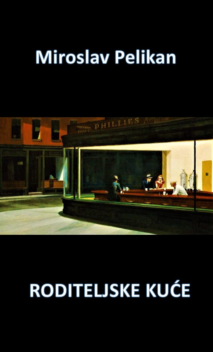 Miroslav Pelikan Roditeljske Kuće