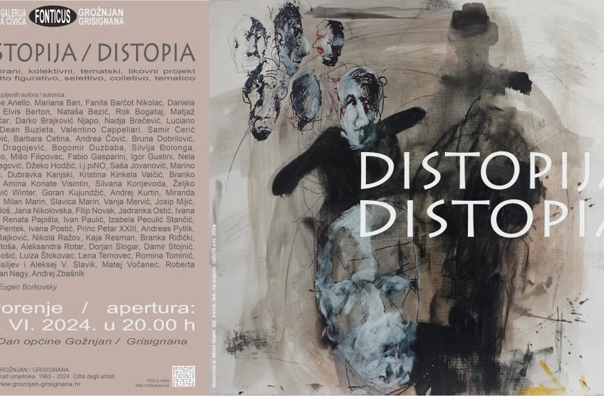 Gradska galerija Fonticus Grožnjan DISTOPIJA / DISTOPIA