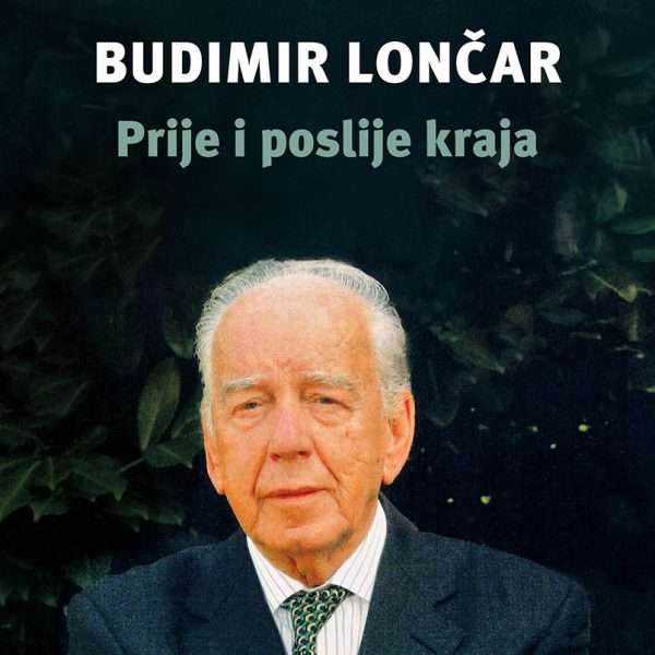 Osvrt na knjigu BUDIMIR  LONČAR – Prije i poslije kraja