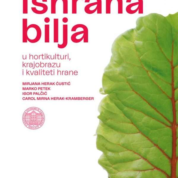 Jedinstvena literatura za profesionalne i amaterske vrtlare, studente i stručnjake – Ishrana bilja