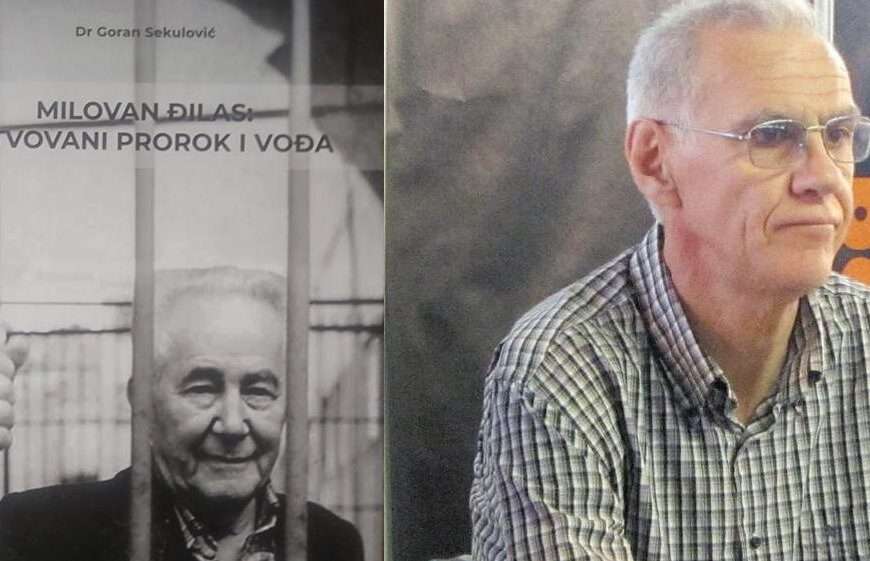 OSVRT NA KNJIGU DR. GORANA SEKULOVIĆA “MILOVAN ĐILAS – ŽRTVOVANI PROROK I VOĐA”
