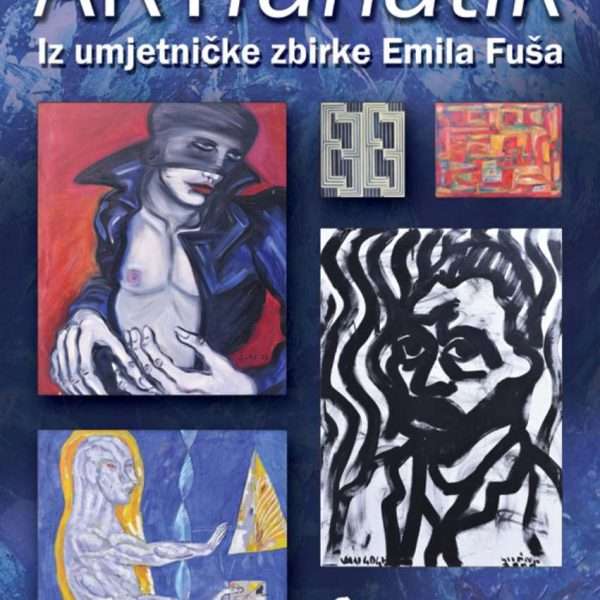 Izložba “ARTfanatik” – iz umjetničke zbirke Emila Fuša