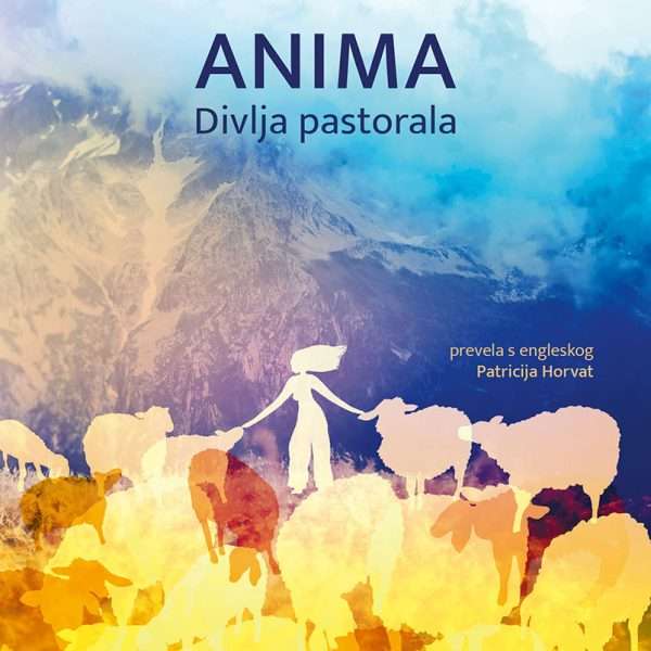 Prilog o knjizi ANIMA Divlja pastorala