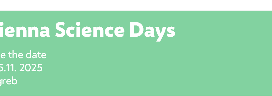 Save the Date: Vienna Science Days u Zagrebu, 4. – 5. 11. 2025.