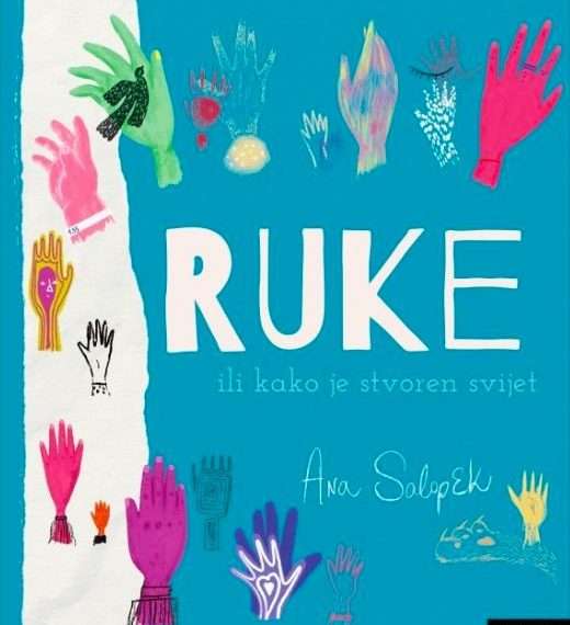 Ana Salopek R U K E ili kako je stvoren svijet