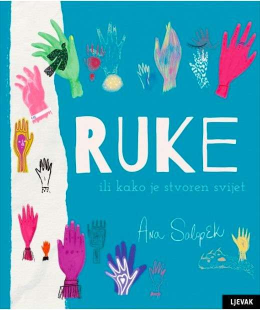 Ana Salopek R U K E ili kako je stvoren svijet