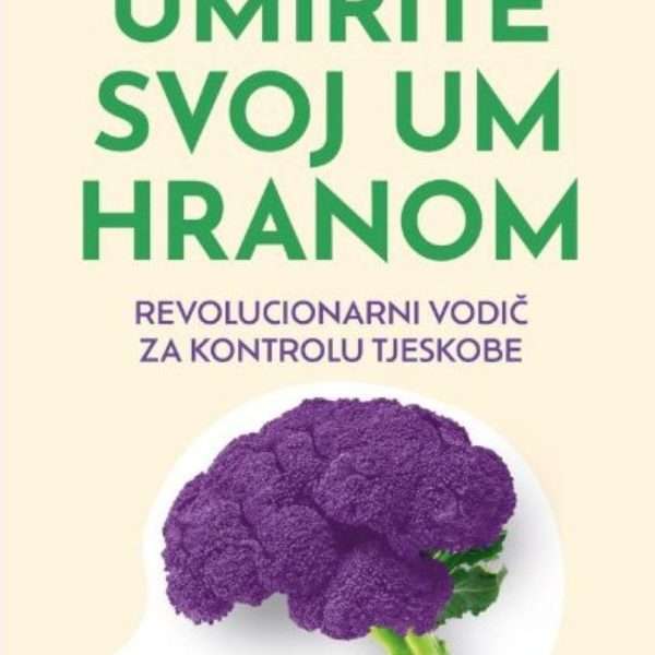 Prilog o knjizi UMIRITE SVOJ UM HRANOM
