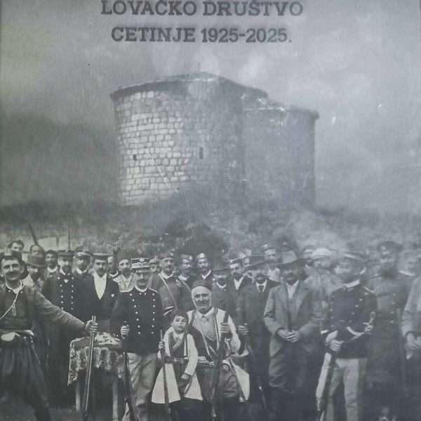 VIJEK LOVSTVA POD LOVĆENOM LOVAČKO DRUŠTVO CETINJE 1925–2025.