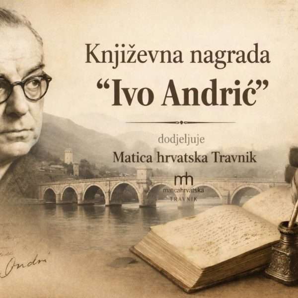 Matica hrvatska Travnik ustanovljuje nagradu “Ivo Andrić”