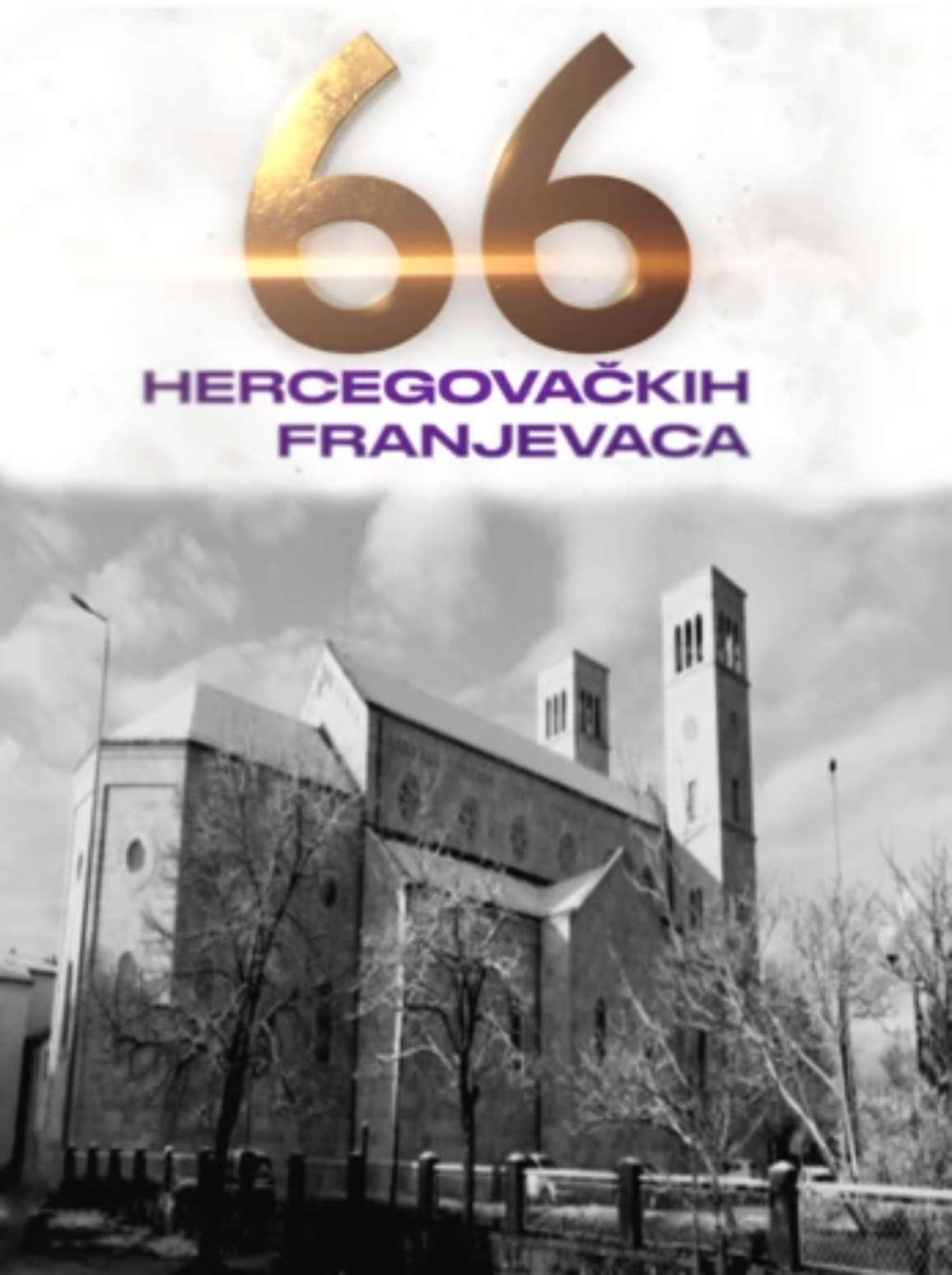 Dokumentarni film “66 hercegovačkih franjevaca / he Bell Tolls for 66 Franciscans”
