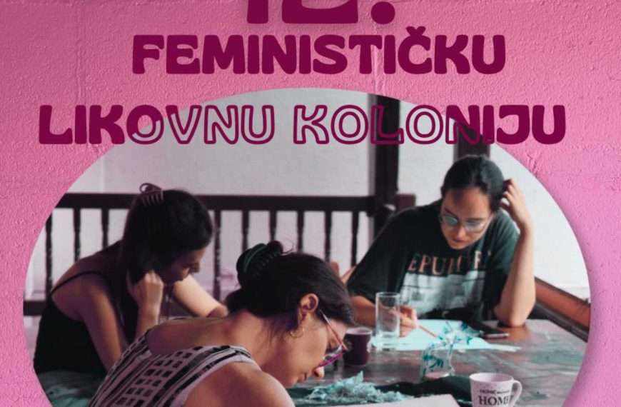 Otvoren natječaj za prijave na 12. Feminističku likovnu koloniju u Sićevu