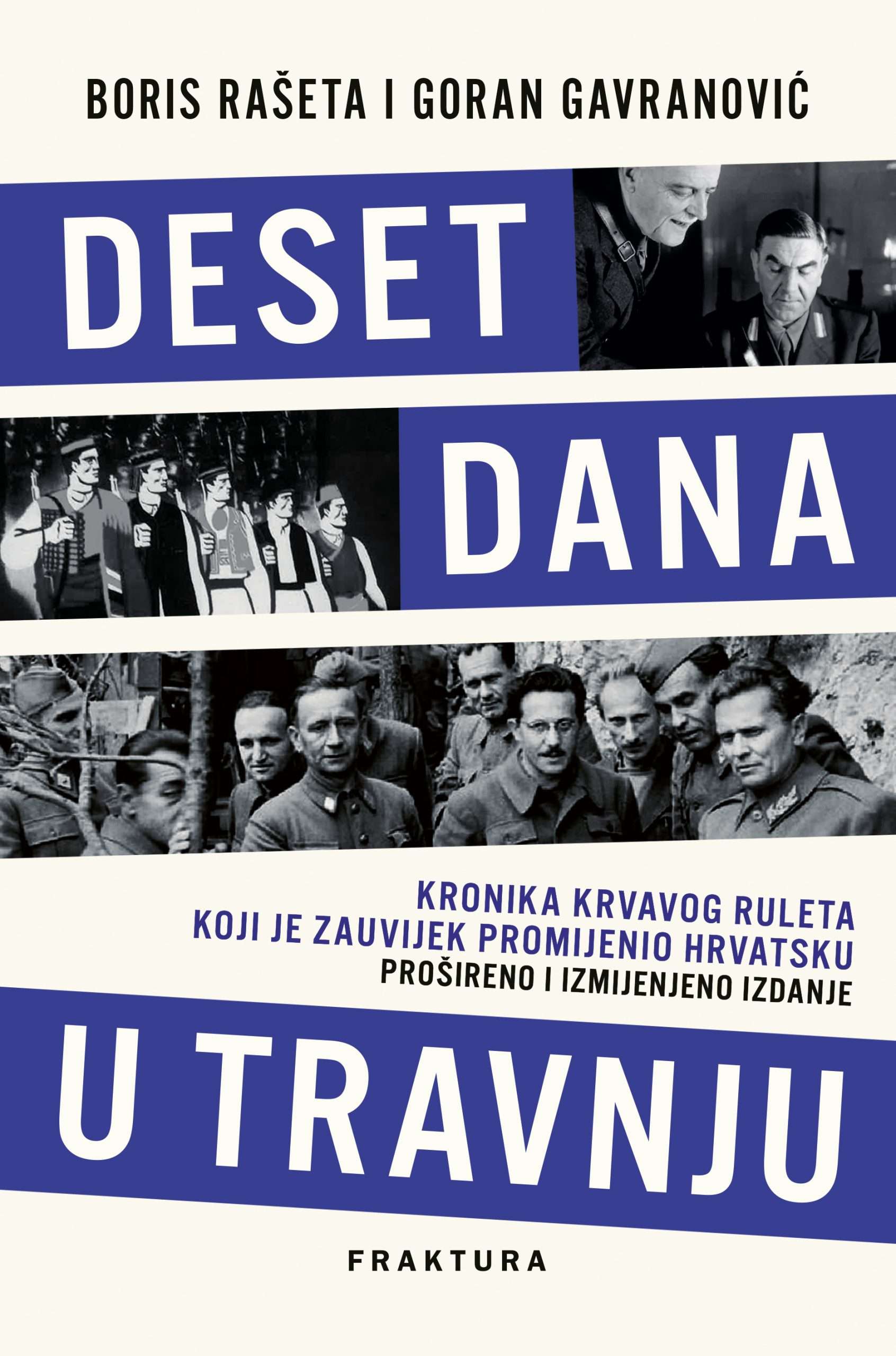 boris rašeta i goran gavranović deset dana u travnju