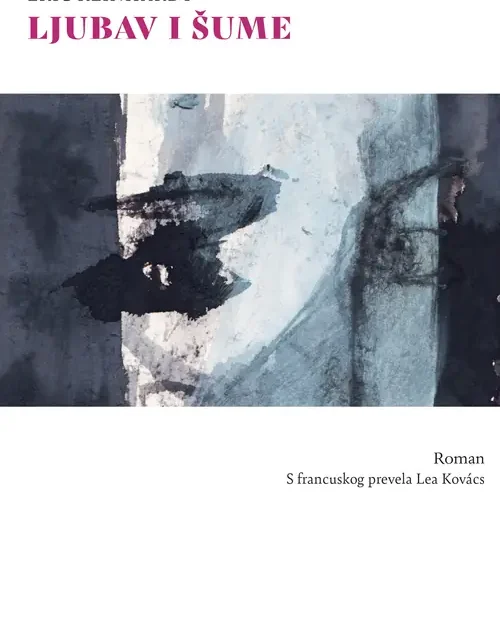 eric reinhardt ljubav i Šume