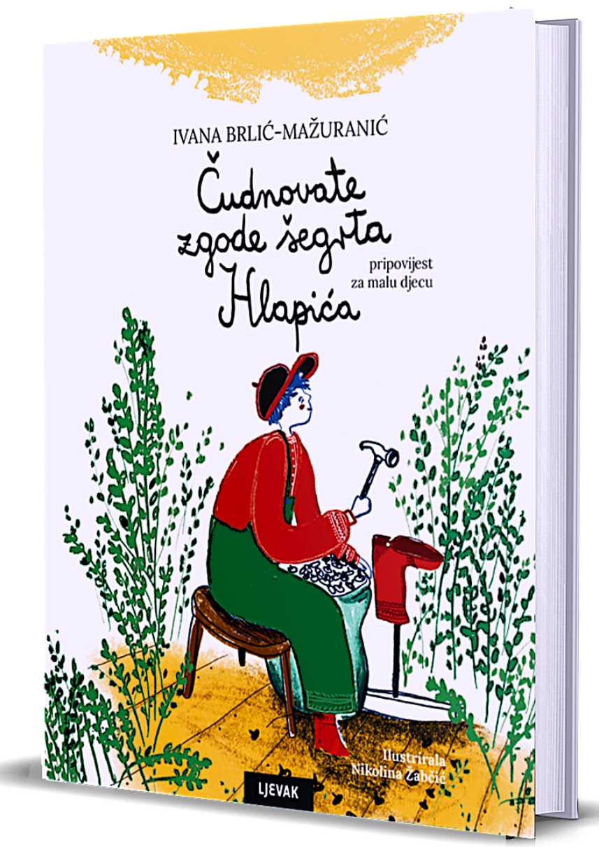 ivana brlić – mažuranić Čudnovate zgode Šegrta hlapiĆa