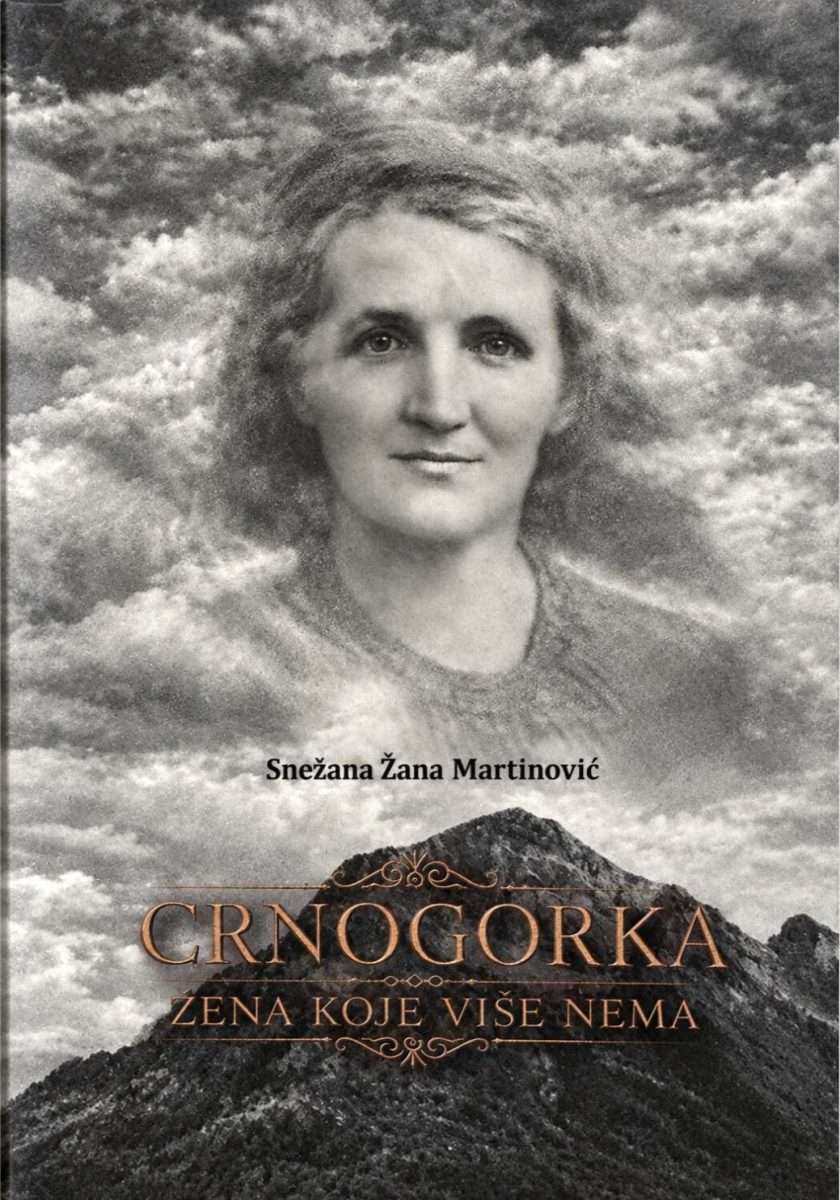 SUDBINA JEDNE ŽENE, SJEĆANJE CRNOGORSKOG NARODA naslovnica romana „crnogorka – žena koje više nema“ snežane Žane martinović.(1)