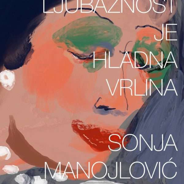 Prikog o knjizi LJUBAZNOST JE HLADNA VRLINA